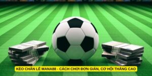 Kèo chẵn lẽ Mana88 - Cách chơi đơn giản, cơ hội thắng cao